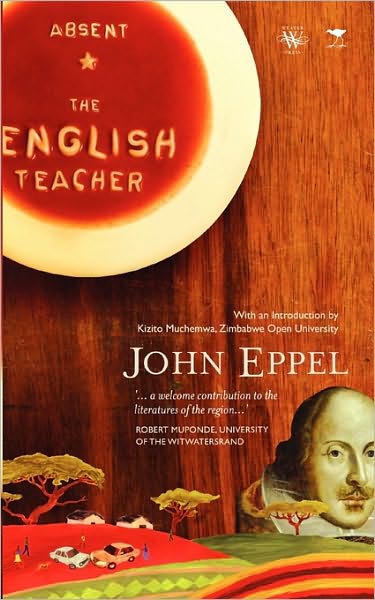 Absent. the English Teacher - John Eppel - Książki - Weaver Press - 9781779220820 - 1 października 2009