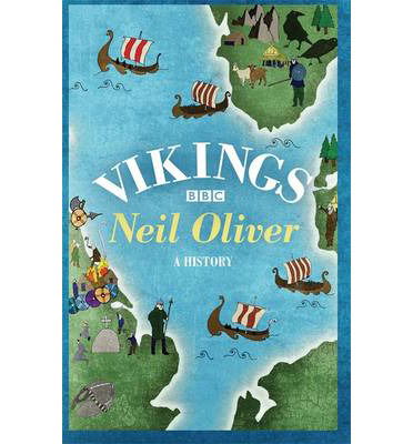 Vikings - Neil Oliver - Books - Orion Publishing Co - 9781780222820 - September 5, 2013