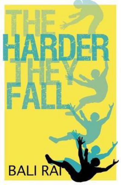 The Harder They Fall - Bali Rai - Kirjat - HarperCollins Publishers - 9781781126820 - torstai 11. toukokuuta 2017