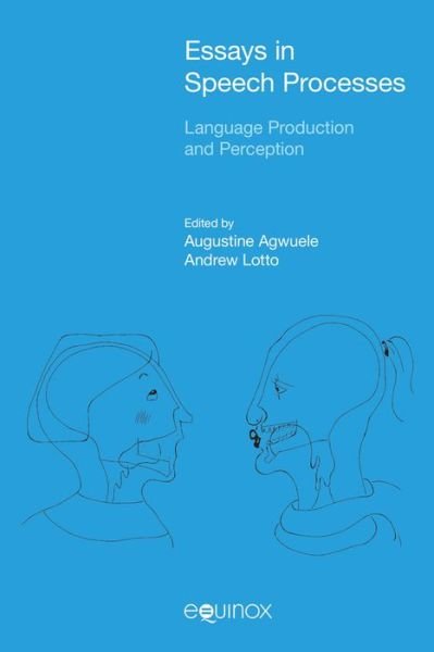 Cover for Agwuele Augustine and Lot · Essays in Speech Processes: Language Production and Perception (Hardcover Book) (2016)