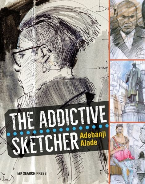 Cover for Adebanji Alade · The Addictive Sketcher (Pocketbok) (2020)