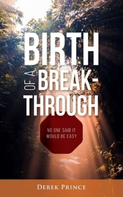 Cover for Derek Prince · Birth of a Breakthrough : No One Said It Would Be Easy (Pocketbok) [Dpm UK 2022 edition] (2022)