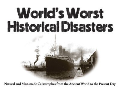World's Worst Historical Disasters: Natural and Man-made Catastrophes from the Ancient World to the Present Day - World's Worst - Chris McNab - Books - Amber Books Ltd - 9781782749820 - May 14, 2020