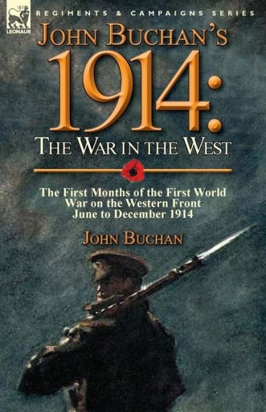 Cover for Buchan, John (The Surgery, Powys) · John Buchan's 1914: the War in the West-the First Months of the First World War on the Western Front-June to December 1914 (Taschenbuch) (2014)