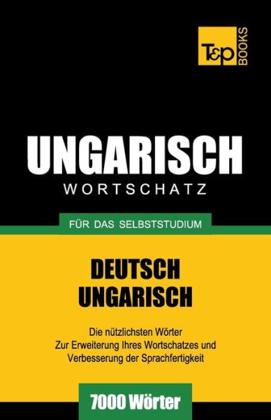 Cover for Andrey Taranov · Ungarischer Wortschatz Für Das Selbststudium - 7000 Wörter (Paperback Bog) [German edition] (2013)