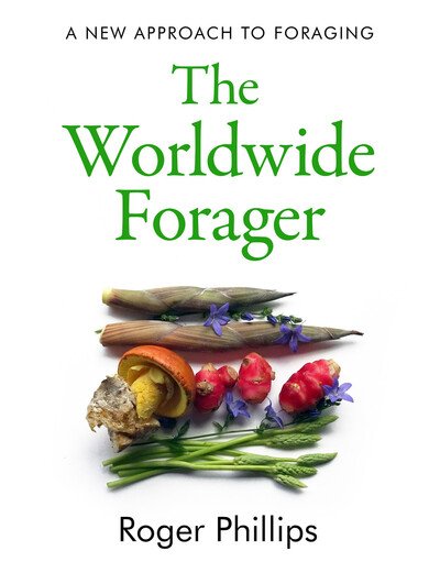 Cover for Roger Phillips · The Worldwide Forager (Hardcover bog) (2020)