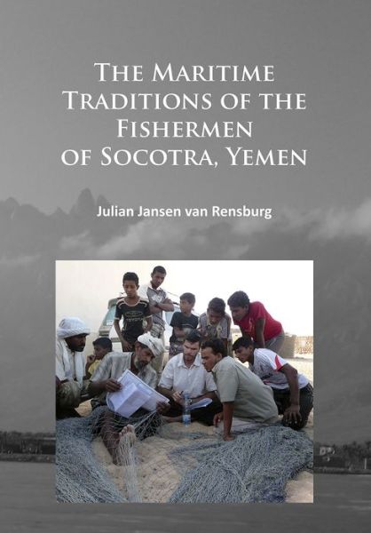 Cover for Julian Jansen Van Rensburg · The Maritime Traditions of the Fishermen of Socotra, Yemen (Paperback Book) (2016)