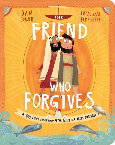 Cover for Dan DeWitt · The Friend Who Forgives Board Book (Board book) (2021)