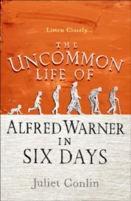 Cover for Juliet Conlin · The Uncommon Life of Alfred Warner in Six Days (Paperback Bog) (2017)