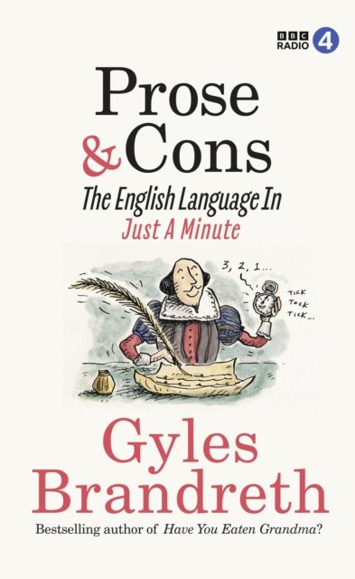 Cover for Gyles Brandreth · Prose &amp; Cons: The English Language in Just A Minute (Hardcover Book) (2024)