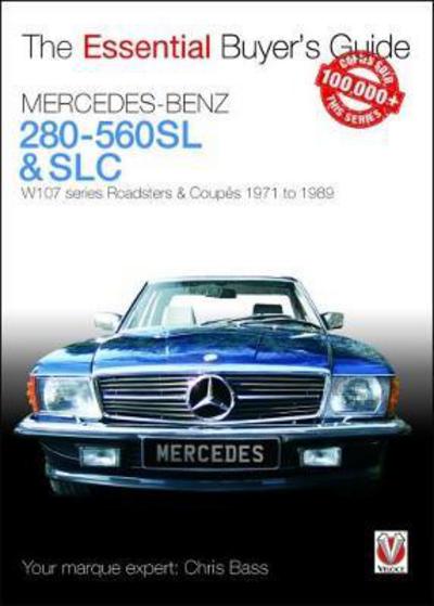 Cover for Chris Bass · Mercedes-Benz 280-560sl &amp; Slc: W107 Series Roadsters &amp; Coupes 1971 to 1989 - Essential Buyer's Guide (Paperback Book) (2017)