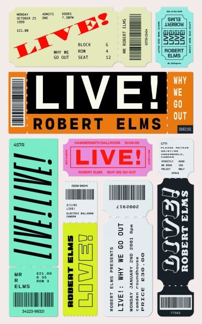 Cover for Robert Elms · Live!: Why We Go Out (Hardcover bog) (2023)