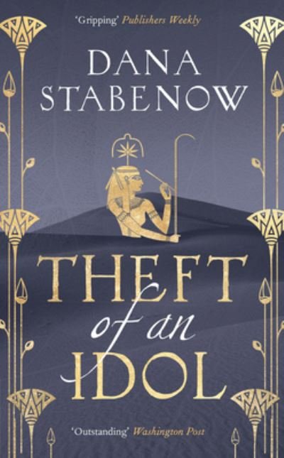 Theft of an Idol - Eye of Isis - Dana Stabenow - Books - Bloomsbury Publishing PLC - 9781800249820 - November 3, 2022