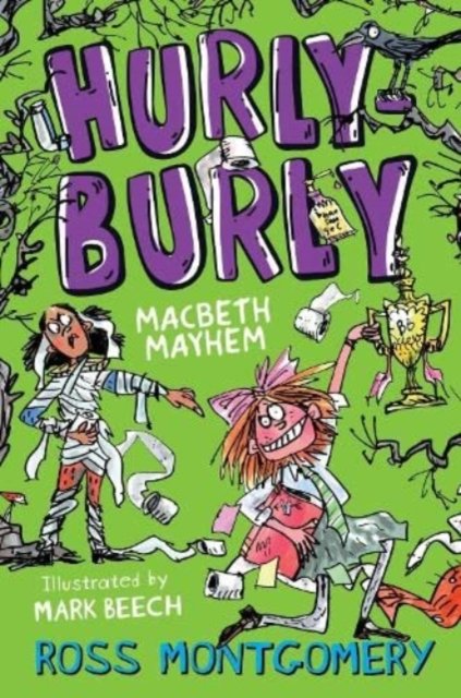 Hurly Burly: Macbeth Mayhem - Shakespeare Shake-ups - Ross Montgomery - Libros - HarperCollins Publishers - 9781800900820 - 5 de mayo de 2022