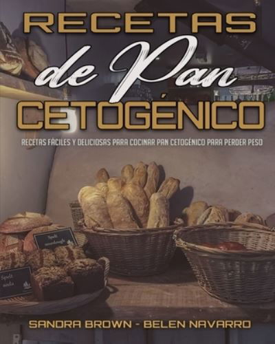 Cover for Sandra Brown · Recetas De Pan Cetogenico (Paperback Bog) (2021)