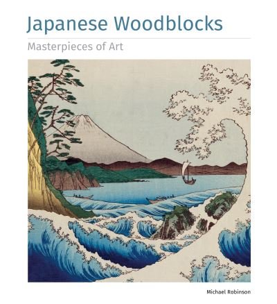 Cover for Michael Robinson · Japanese Woodblocks Masterpieces of Art - Masterpieces of Art (Hardcover bog) (2022)