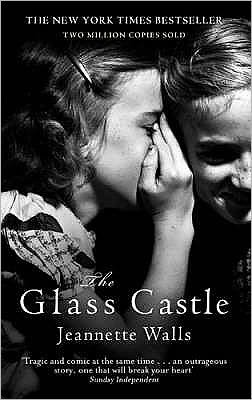 The Glass Castle: The New York Times Bestseller - Two Million Copies Sold - Jeannette Walls - Books - Little, Brown Book Group - 9781844081820 - May 4, 2006