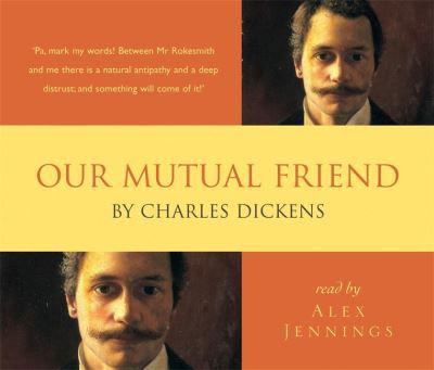 Our Mutual Friend - Charles Dickens - Audiolivros - Hodder & Stoughton - 9781844560820 - 10 de agosto de 2006