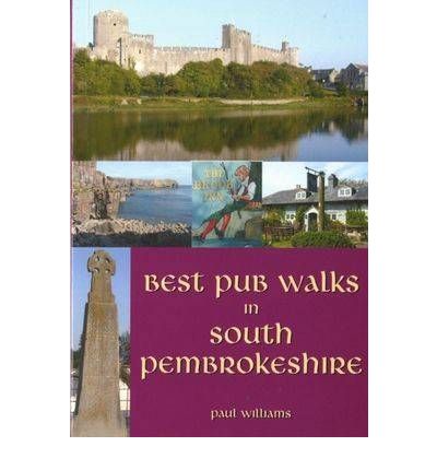 Best Pub Walks in South Pembrokeshire - Paul Williams - Kirjat - Llygad Gwalch Cyf - 9781845240820 - perjantai 12. syyskuuta 2008