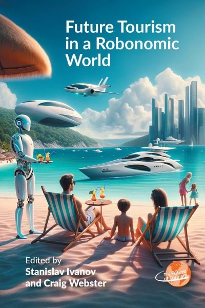 Cover for Future Tourism in a Robonomic World - The Future of Tourism (Pocketbok) (2024)