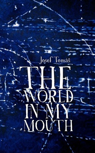Cover for Josef Tomás · The World in My Mouth (Paperback Book) (2009)