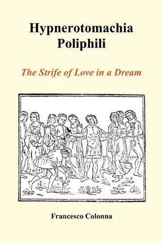 Cover for Francesco Colonna · Hypnerotomachia Poliphili: The Strife of Love in a Dream (Paperback) (Paperback Book) (2009)