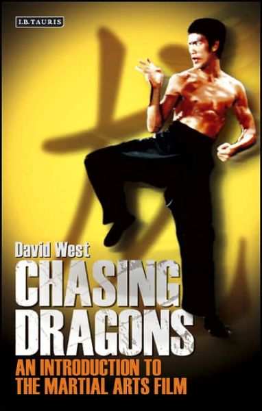 Cover for David West · Chasing Dragons: An Introduction to the Martial Arts Film (Paperback Book) (2006)