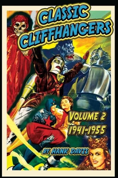 Cover for Davis, Hank (University of Guelph, Ontario) · Classic Cliffhangers: Volume 2, 1941-1955 - Classic Cliffhangers (Paperback Book) (2009)