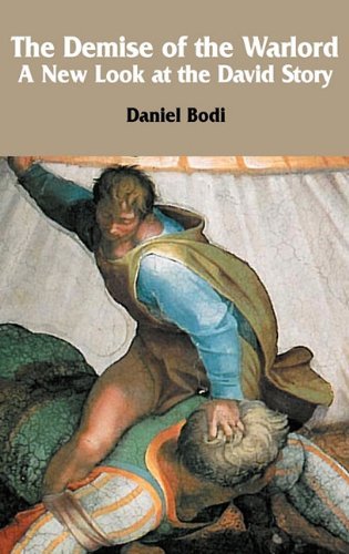 Cover for Daniel Bodi · The Demise of the Warlord: a New Look at the David Story (Hebrew Bible Monographs) (Hardcover Book) (2010)