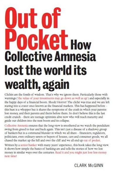 Cover for Clark McGinn · Out of Pocket: How Collective Amnesia Lost the World Its Wealth, Again (Paperback Book) (2009)