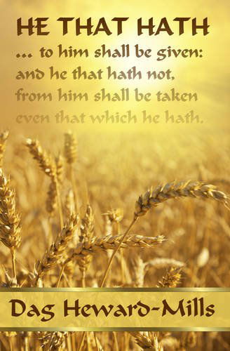 Cover for Dag Heward-Mills · He That Hath ... (Pocketbok) [1st edition by ChristLight, but has been published edition] (2013)