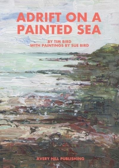 Tim Bird · Adrift on a Painted Sea (Pocketbok) (2024)