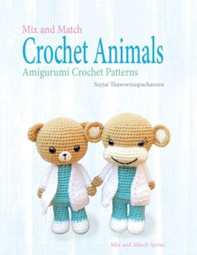 Cover for Sayjai Thawornsupacharoen · Mix and Match Crochet Animals (Taschenbuch) (2020)