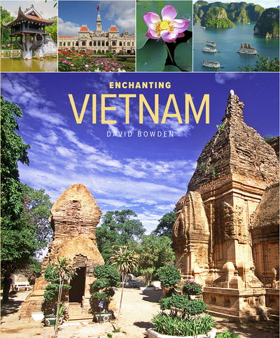 Enchanting Vietnam (2nd edition) - Enchanting ... - David Bowden - Książki - John Beaufoy Publishing Ltd - 9781912081820 - 27 czerwca 2019