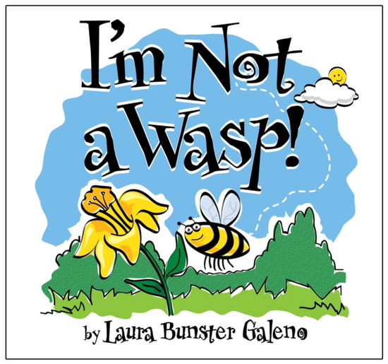 I'm Not a Wasp! - Laura Bunster Galeno - Books - i2i Publishing - 9781914933820 - July 20, 2023