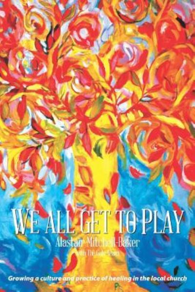 Cover for Alastair Mitchell-Baker · We All Get to Play (Paperback Book) (2019)