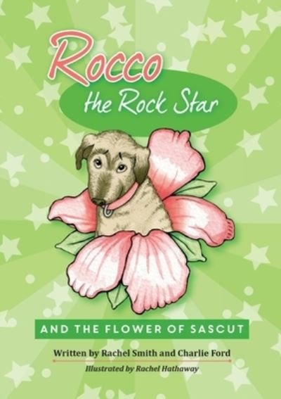 Cover for Rachel Smith · Rocco the Rock Star and the Flower of Sascut 2020 (Paperback Book) (2020)