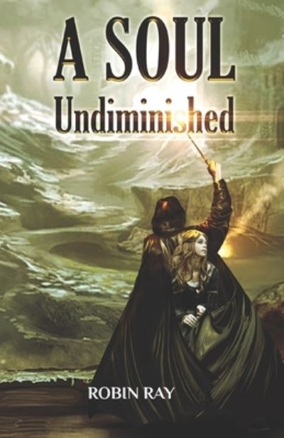 Cover for Robin Ray · A Soul Undiminished (Paperback Book) (2021)