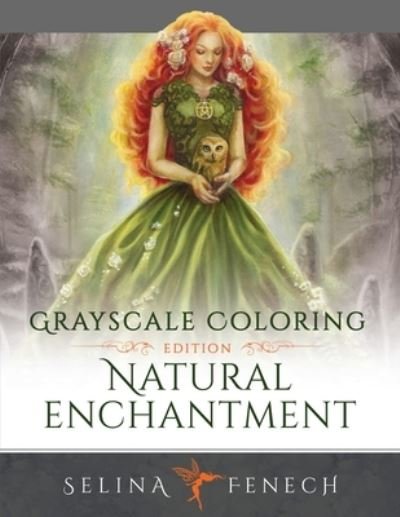 Cover for Selina Fenech · Natural Enchantment - Grayscale Coloring Edition (Bog) (2023)