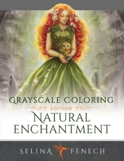 Cover for Selina Fenech · Natural Enchantment - Grayscale Coloring Edition (Book) (2023)