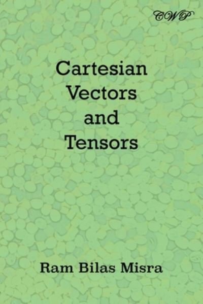 Cover for Ram Bilas Misra · Cartesian Vectors and Tensors - Mathematics (Pocketbok) (2020)