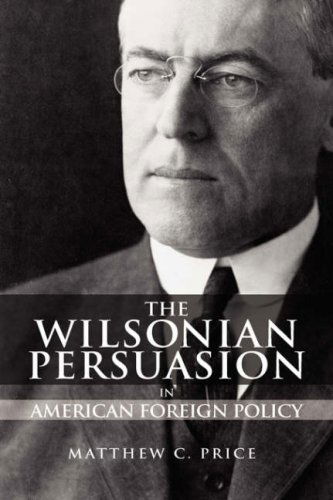 Cover for Matthew C. Price · The Wilsonian Persuasion in American Foreign Policy (Hardcover Book) (2007)