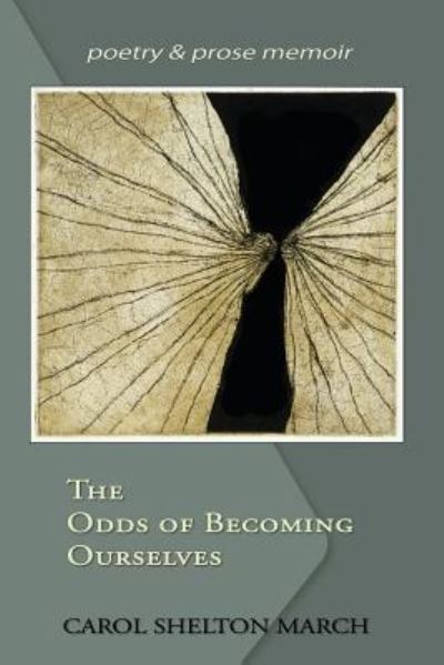 Cover for Carol Shelton March · The Odds of Becoming Ourselves (Paperback Book) (2017)