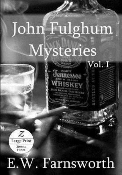 John Fulghum Mysteries - E. W. Farnsworth - Books - Zimbell House Publishing LLC - 9781947210820 - August 14, 2018