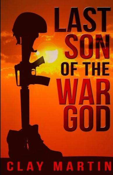 Cover for Clay Martin · Last Son Of The War God (Paperback Book) (2019)