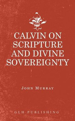 Cover for Murray John · Calvin on Scripture and Divine Sovereignty (Taschenbuch) (2019)