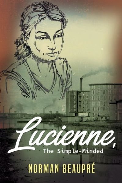 Cover for Norman Beaupre · Lucienne, the Simple Minded (Book) (2022)