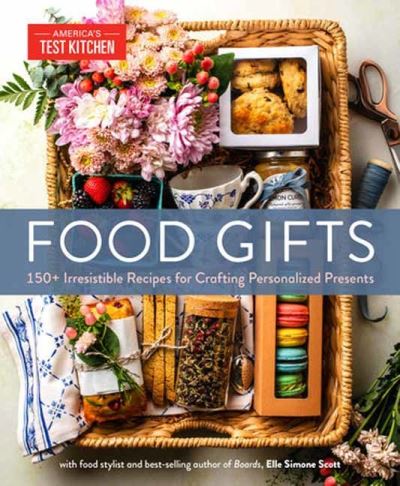 Food Gifts: 150+ Irresistible Recipes for Crafting Personalized Presents - Food Gifts - Books - America's Test Kitchen - 9781954210820 - April 16, 2024