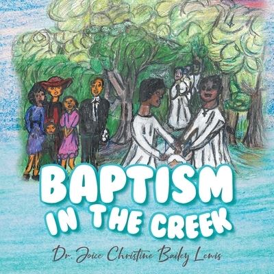 Cover for Joice Christine Bailey Lewis · Baptism in the Creek (Paperback Book) (2021)