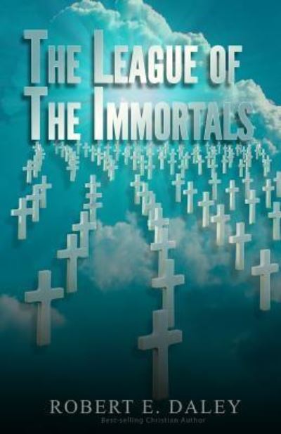 Cover for Robert E Daley · The League of The Immortals (Paperback Book) (2017)